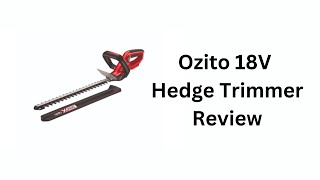 Ozito 18v Hedge Trimmer Review [upl. by Lepp307]