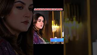 Jaan Nisar Drama Ep 36 Promo  25 July 24 jaannisaar drama viral trending short [upl. by Dodson6]