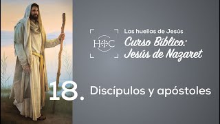 Clase 18 Discípulos y Apóstoles Curso Bíblico Jesús de Nazaret  Magdala [upl. by Atikat582]