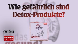 Ist das gesund  Wie gefährlich sind DetoxProdukte Frau Holasek 104 [upl. by Vincenz]