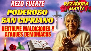 ORACIÓN ¡PROTECCIÓN ESPIRITUAL SAN CIPRIANO DESTRUYE ATAQUES DEMONÍACOS REZO PODEROSO [upl. by Yleme]