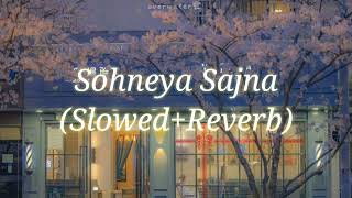 Sohneya Sajna SlowedReverb  Ankit Tiwari  Sunidhi Chauhan [upl. by Ij]