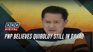 PNP believes Quiboloy still in Davao  ANC [upl. by Tergram]