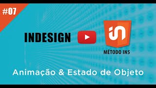 InDesign amp IN5 07  Combinando Animação e Estado de Objeto [upl. by Wahkuna805]