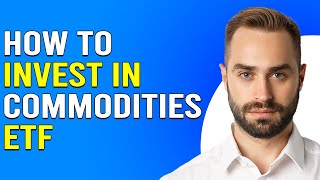 How To Invest In Commodities ETF How Do Beginners Invest In Commodities ETFs [upl. by Attehcnoc789]