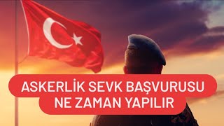 Askerlik Sevk Başvurusu Ne Zaman Yapılır  Askerlik Sevk Belgesi Ne Zaman Alınır [upl. by Bronk14]