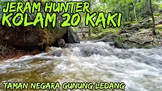 💦 Jeram Hunter at Kolam 20 Kaki Taman Negara Johor Gunung Ledang Lagenda Sagil Tangkak Johor [upl. by Zamora505]