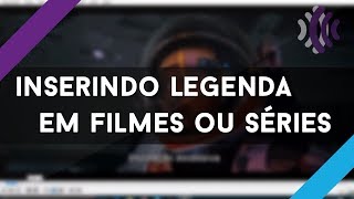 COMO COLOCAR LEGENDAS EM FILMES E SÉRIES SEM PROGRAMAS [upl. by Streeto]