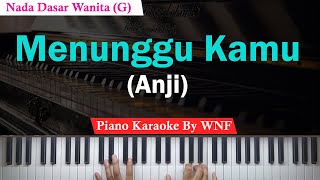 Anji  Menunggu Kamu Piano Karaoke Female KeyWanita [upl. by Hammad]