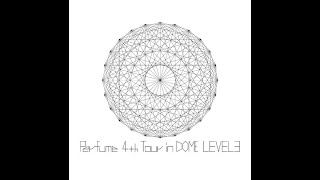 Perfume 4th Tour in DOME「LEVEL3」 [upl. by Joann]