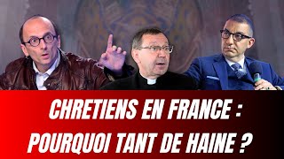 Chrétiens en France  Pourquoi tant de Haine  divizio chrétiens catholique [upl. by Sibeal161]