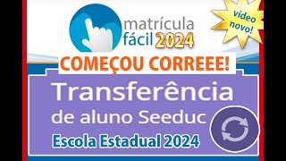 MATRÍCULA FÁCIL COMO FAZER TRANSFERÊNCIA DE ESCOLA 2024 MATRÍCULA FÁCIL 2024 matriculasabertas [upl. by Pernick968]