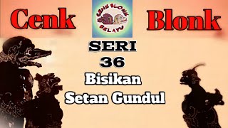 Wayang Cenk Blonk Seri 36 Bisikan Setan Gundul [upl. by Eelik]