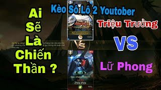 Liên Quân Mobile  Kèo sô lô giữa 2 Youtober Phong zhou Vs Trưởng Star  Cái kết đắng [upl. by Oiraved230]