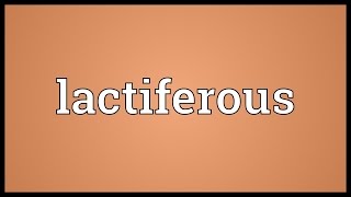 Lactiferous Meaning [upl. by Acinna]