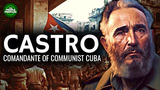 Fidel Castro  Comandante of Communist Cuba Documentary [upl. by Nekal]