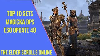 Top 10 Magicka Sets for DPS in ESO Update 40 2023 [upl. by Aerbas]