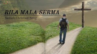 Rila Mala Serma  Santali Christian Song [upl. by Say]