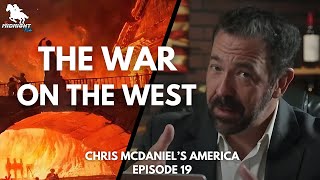 The War on the West  Chris McDaniels America Ep 19 [upl. by Yerffej]