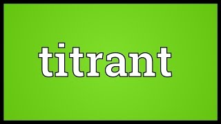 Titrant Meaning [upl. by Lalita]