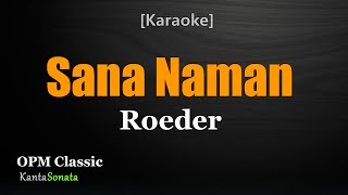 Sana Naman  Roeder OPM Karaoke [upl. by Hyacinthie]