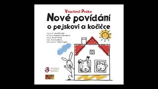 Vlastimil Peška  Nové povídání o pejskovi a kočičce Pohádka Mluvené slovo  AudioStory [upl. by Atiek]