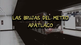 Las brujas del metro Apatlaco  Relatos de terror [upl. by Jojo]