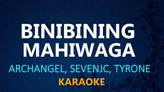 BINIBINING MAHIWAGA  Archangel SevenJC Tyrone KARAOKE VERSION [upl. by Kaleb936]