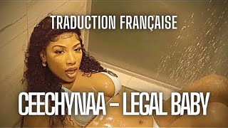 Ceechynaa  Legal Baby Traduction Française [upl. by Adnilre]