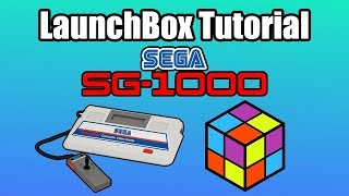 Sega SG1000  LaunchBox Tutorial [upl. by Teryn]