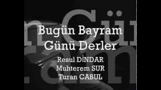 Bugün Bayram Günü Derler  Resul DindarKaRmete [upl. by So]