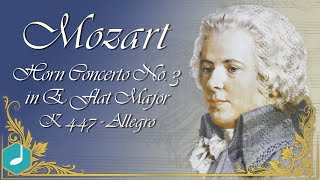 Mozart  Horn Concerto No 3 in E Flat Major K 447  Allegro [upl. by Yelsnit]