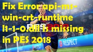 Finally Fixed Error quotapimswincrtconvertl110dllquot is Missing in PES 2018 [upl. by Remmer]