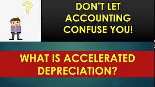 What is Accelerated Depreciation [upl. by Nosydam921]