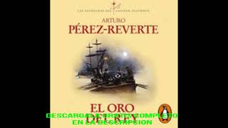 EL ORO DEL REY LAS AVENTURAS DEL CAPITAN ALATRISTE 4 audiolibroARTURO PEREZ REVERTE [upl. by Arat]