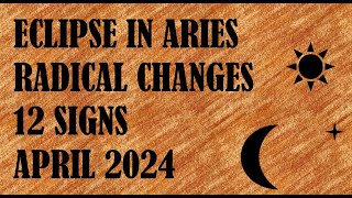 Solar Eclipse in Aries 2024  12 SIGNS  FIERY NEW BEGINNINGS [upl. by Zahavi]