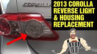 2013 COROLLA REVERSE LIGHT  HOUSING REPLACEMENT [upl. by Emmeline]