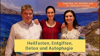 Heilfasten Entgiften Detox amp Autophagie  Interview Dr Edmund und Nathalie Schmidt Teil 2 [upl. by Aracat]