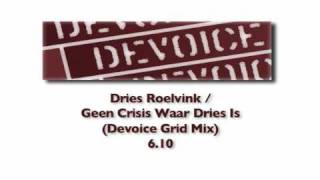 Dries Roelvink  Geen Crisis Waar Dries Is Devoice Grid Mix [upl. by Lumbard]