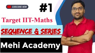 Sequence amp Series  XI  IIT JEE  Mehi Academy Delhi Live Stream  L1 I [upl. by Karlyn]