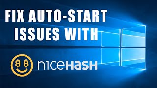 How To Get NiceHash To AutoStart With Windows Or Any Mining Software [upl. by Lyrahs]