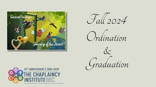 Chaplaincy Institute Fall 2024 Ordination and Graduation [upl. by Orestes121]