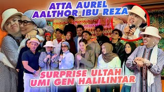 ULTAH UMI GENHA SEMUA KUMPUL ATTA AUREL AALTHOR IBU REZA [upl. by Mou]