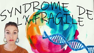 SYNDROME DE LXFRAGILE [upl. by Deer]