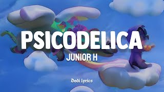 Junior H  Psicodelica LETRALYRICS [upl. by Luebke]