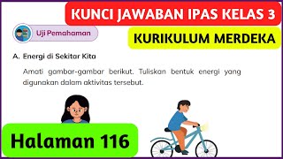 Kunci Jawaban IPAS Kelas 3 Halaman 116 Kurikulum Merdeka Uji Pemahaman Bab 4 Berkenalan dengn Energi [upl. by Matty990]