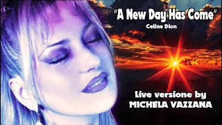 quotA New Day Has Comequot Celine Dion LIVE cover by Michela Vazzana [upl. by Enitsugua]