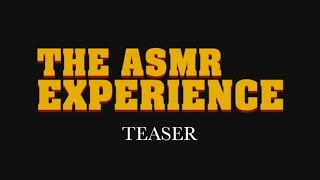 TEASER  THE ASMR EXPERIENCE [upl. by Ettie]