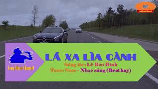 KARAOKE  LÁ XA LÌA CÀNH  TONE NAM Beat hạ tone hay [upl. by Haskell]