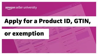 Apply for Product ID or GTIN exemption [upl. by Chenay]